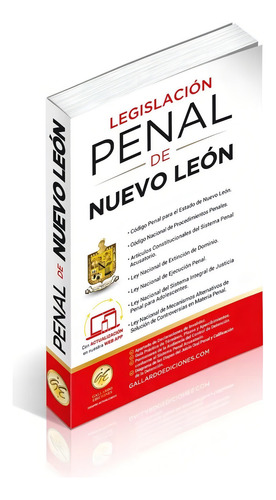 Legislación Esencial Penal De Nuevo León 2024. Código Penal. Código Nacional De Procedimientos Penales. Artículos Constitucionales Del Sistema Penal Acusatorio. Guía Práctica De Términos, Plazos
