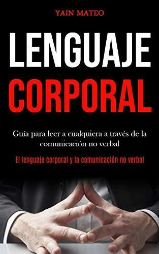 Libro : Lenguaje Corporal Guía Para Leer A Cualquier (3242)