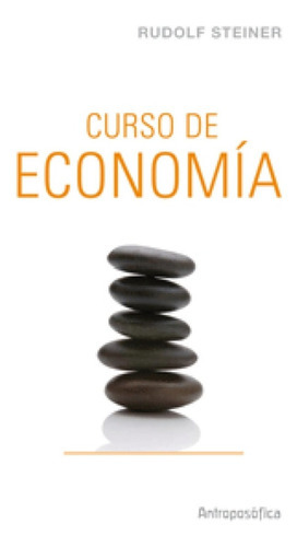 Curso De Economía, De Rudolf Steiner., Vol. No Aplica. Editorial Antroposófica, Tapa Blanda, Edición No Aplica En Español