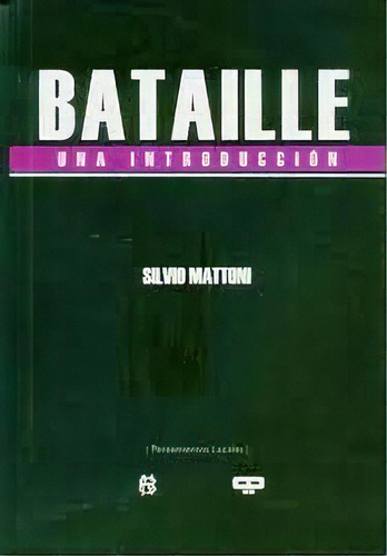 Bataille . Una Introduccion, De Mattoni Silvio. Editorial Editorial Quadrata, Tapa Blanda En Español, 2011