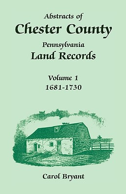 Libro Abstracts Of Chester County, Pennsylvania, Land Rec...