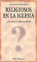 Comprar Religiosos En La Iglesia: Ãâ¿avances? Ãâ¿retrocesos?: ¿avance? ¿retroceso?, De Bandera, Armando., Vol. 1. Editorial Biblioteca Autores Cristianos, Tapa Dura En Español