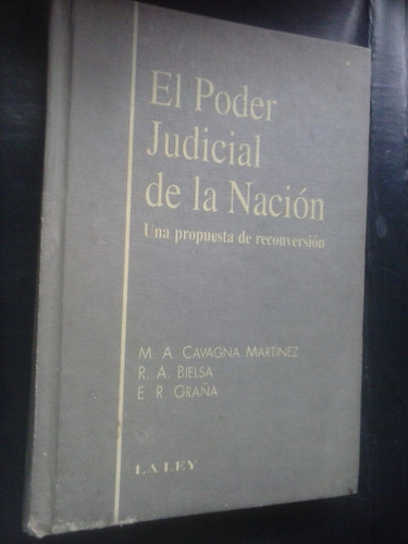 El Poder Judicial Propuesta De Reconversión - Cavagna Bielsa