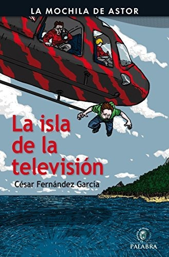 Isla De La Television (la Mochila De Astor. Serie Negra)