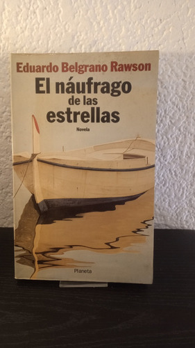 El Náufrago De Las Estrellas - Eduardo Belgrano Rawson