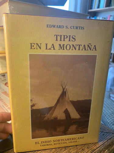 Edward S. Curtis. Tipis En La Montaña