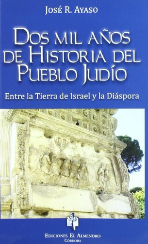 Libro Dos Mil Años De Historia De Pueblo Judío De José R. Ay