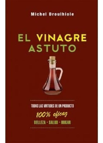 Libro - Vinagre Astuto Todas Las Virtudes De Un Producto 10