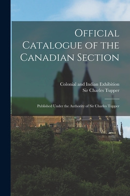 Libro Official Catalogue Of The Canadian Section; Publish...