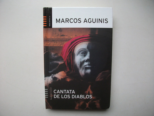 Cantata De Los Diablos - Marcos Aguinis - Tapa Dura
