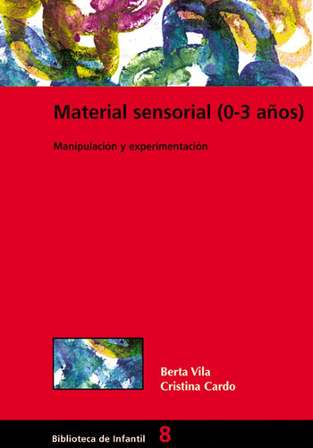 Material Sensorial (0-3 Años): Manipulación Y Experimentació