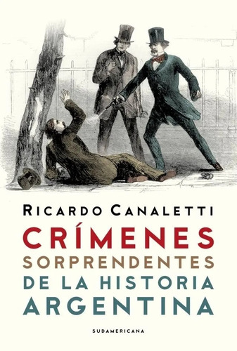 Crímenes Sorprendentes Hist Argentina Canaletti Debolsillo