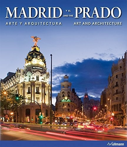 Madrid Y El Prado Arte Y Arquitectura (español / Ingles) (r