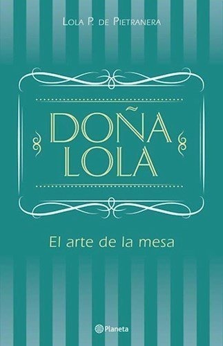 Imagen 1 de 1 de DoÑa Lola El Arte De La Mesa (cartone)