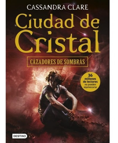 Ciudad De Cristal (cazadores De Sombras #3), De Cassandra Clare. Editorial Destino En Español