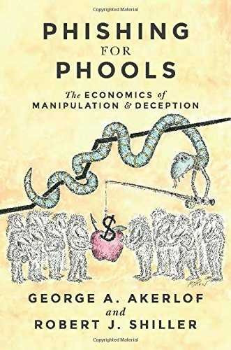 Phishing For Phools : The Economics Of Manipulation And D...