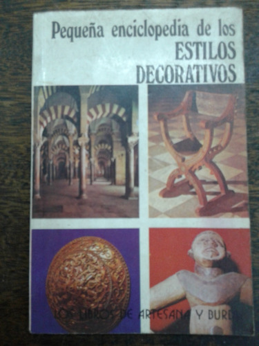 Pequeña Enciclopedia De Los Estilos Decorativos *