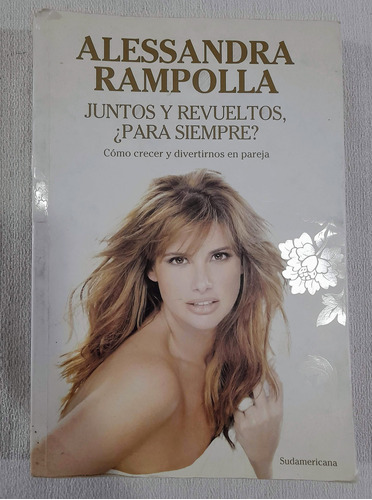 Justos Y Revueltos Para Siempre - Alessandra Rampolla