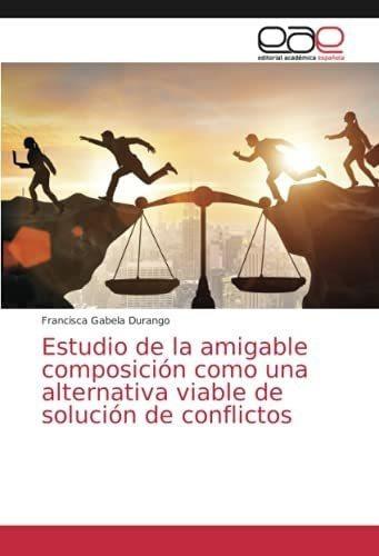 Libro: Estudio Amigable Composición Como Una Alternati&..