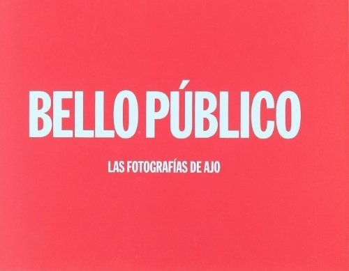 Bello Publico, De Aj. Serie Unica, Vol. Unico. La Fabrica Editorial, Tapa Blanda En Español