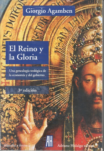 Giorgio Agamben El reino y la gloria Editorial Adriana Hidalgo