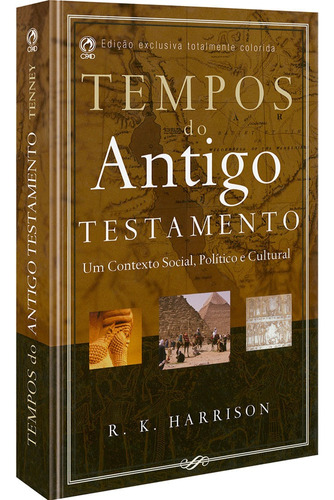 Tempos do Antigo Testamento, de Harrison, R. K.. Editora Casa Publicadora das Assembleias de Deus, capa dura em português, 2011