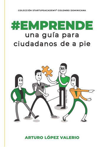 Libro #emprende: Una Guía Ciudadanos A Pie (startups