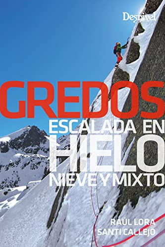 Gredos Escalada En Hielo Nieve Y Mixto -guias De Escalada-