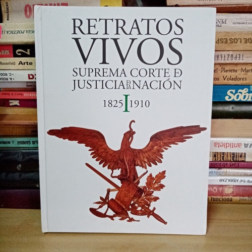 Retratos Vivos. Suprema Corte De Justicia De La Nación 1825 