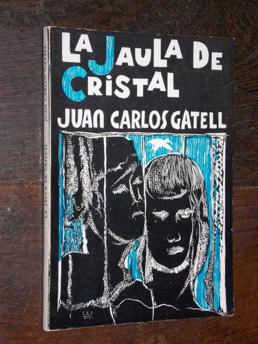 Juan Carlos Gatell La Jaula De Cristal Firmado Dedicado 1976