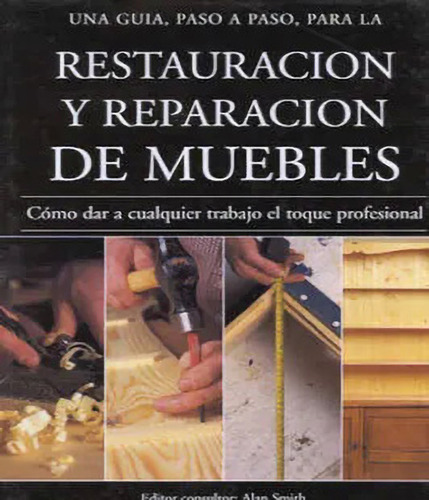 Libro Restauracion Y Reparacion De Muebles