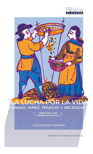La Lucha Por La Vida, De Carmona García, Juan Ignacio. Editorial Editorial Universidad De Sevilla-secretariado De P, Tapa Blanda En Español