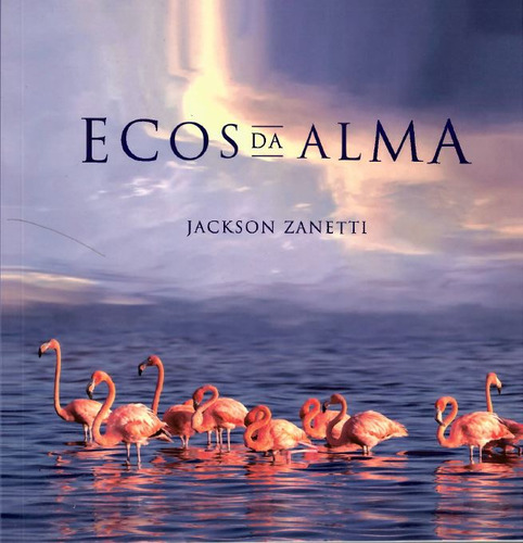 Ecos Da Alma, De Jackson Zanetti Torres Pereira.