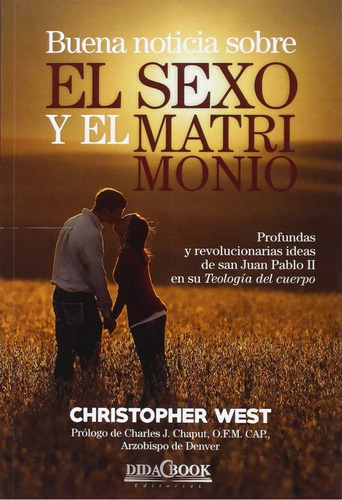 Buena Noticia Sobre El Sexo Y El Matrimonio / West, Christop