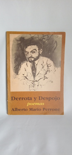 Derrota Y Despojo. Poemas. Alberto Mario Perrone.
