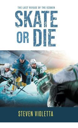 Libro Skate Or Die : The Last Voyage Of The Icemen - Stev...