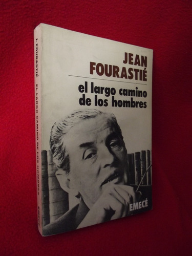 Jean Fourastié - El Largo Camino De Los Hombres