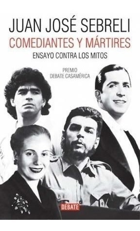 Libro Comediantes Y Martires De Juan Jose Sebreli