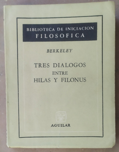 Berkeley - Tres Diálogos Entre Hilas Y Filonus - Aguilar