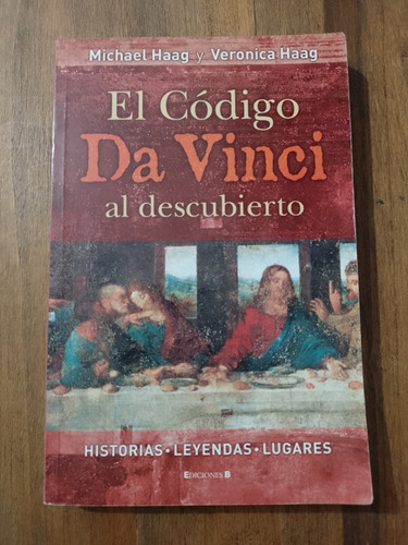 El Código Da Vinci Al Descubierto - Michael Haag - Haag