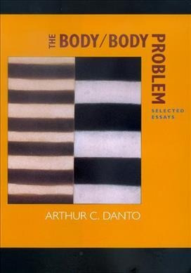 The Body/body Problem - Arthur C. Danto