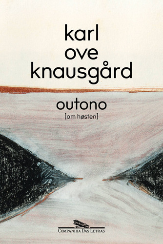 Outono, de Knausgård, Karl Ove. Série Quadrilogia das Estações (1), vol. 1. Editora Schwarcz SA, capa mole em português, 2022