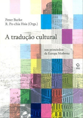 A tradução cultural: s primórdios da Europa Moderna, de Burke, Peter. Editorial Editora Unesp, tapa mole, edición 1 en português, 2009