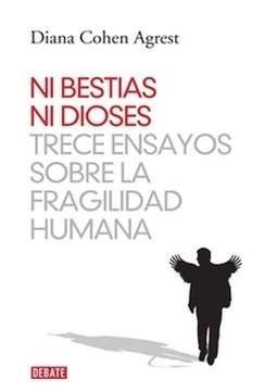 Libro Ni Bestias Ni Dioses De Diana Cohen Agrest