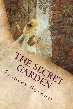 The Secret Garden : Illustrated - Frances Hodgson Burnett