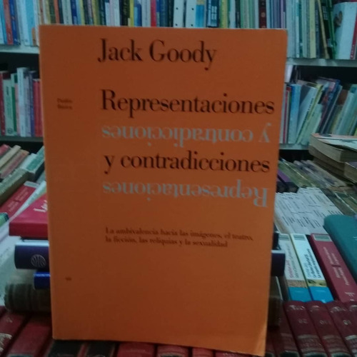 Representaciones Y Contradicciones-jack Goody