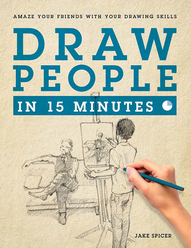 Libro: Draw People In 15 Minutes: How To Get Started In Figu