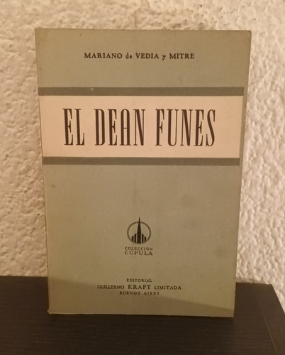 El Dean Funes - Mariano De Vedia Y Mitre