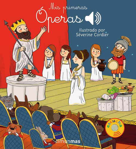 Mis primeras óperas: Ilustrado por Séverine Cordier, de Cordier, Séverine. Fuera de colección Editorial Timun Mas Infantil México, tapa dura en español, 2018