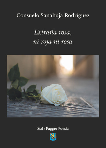 Extraña Rosa Ni Roja Ni Rosa - Sanahuja Rodriguez,consuelo